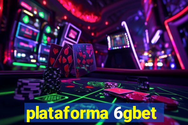 plataforma 6gbet